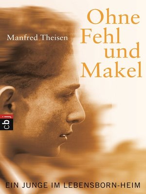 cover image of Ohne Fehl und Makel: Ein Junge im Lebensborn-Heim